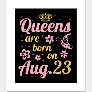 Queens Are Born On August 23 Happy Birthday To Me You Nana Mommy Sister Wife Daughter Posters and Art